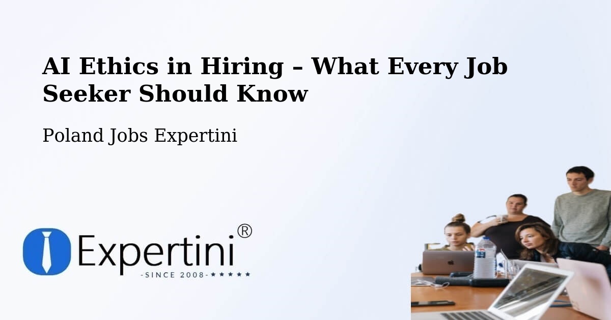 AI Ethics in Recruitment & Hiring – Mieścisko - Mieścisko, Poland Jobs Expertini