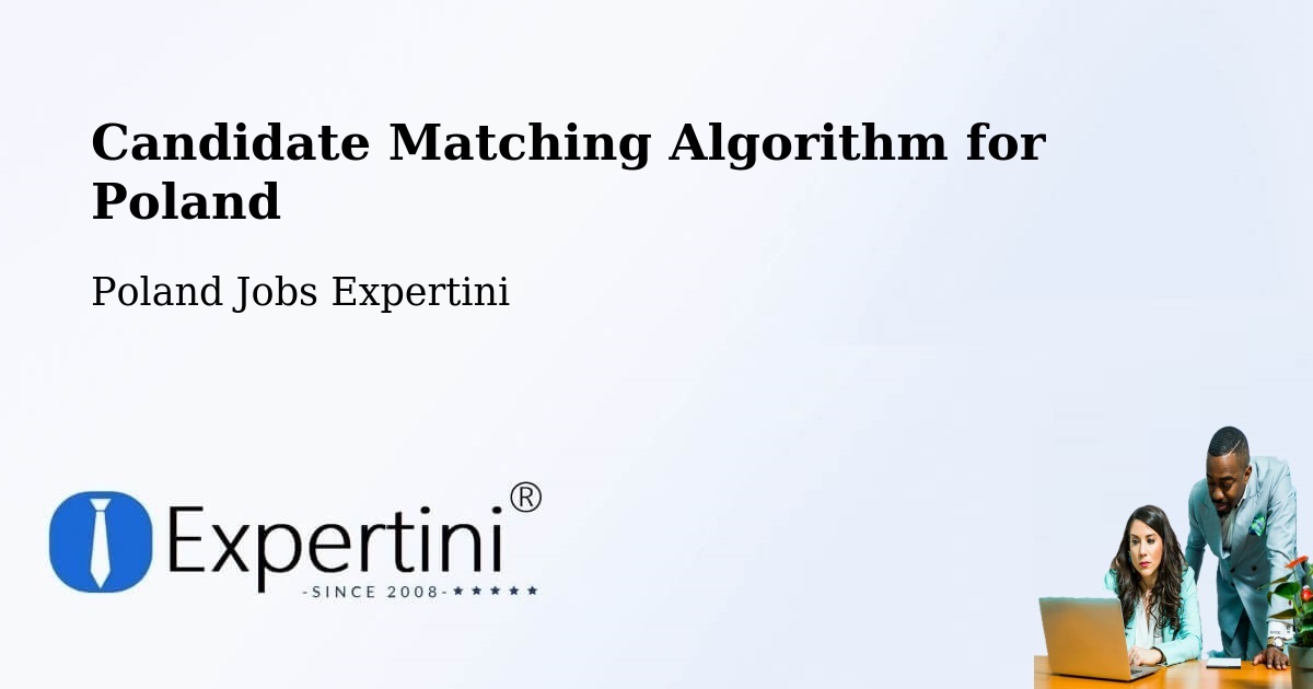 Candidate Matching Algorithm Overview – Mieścisko - Poland Jobs Expertini