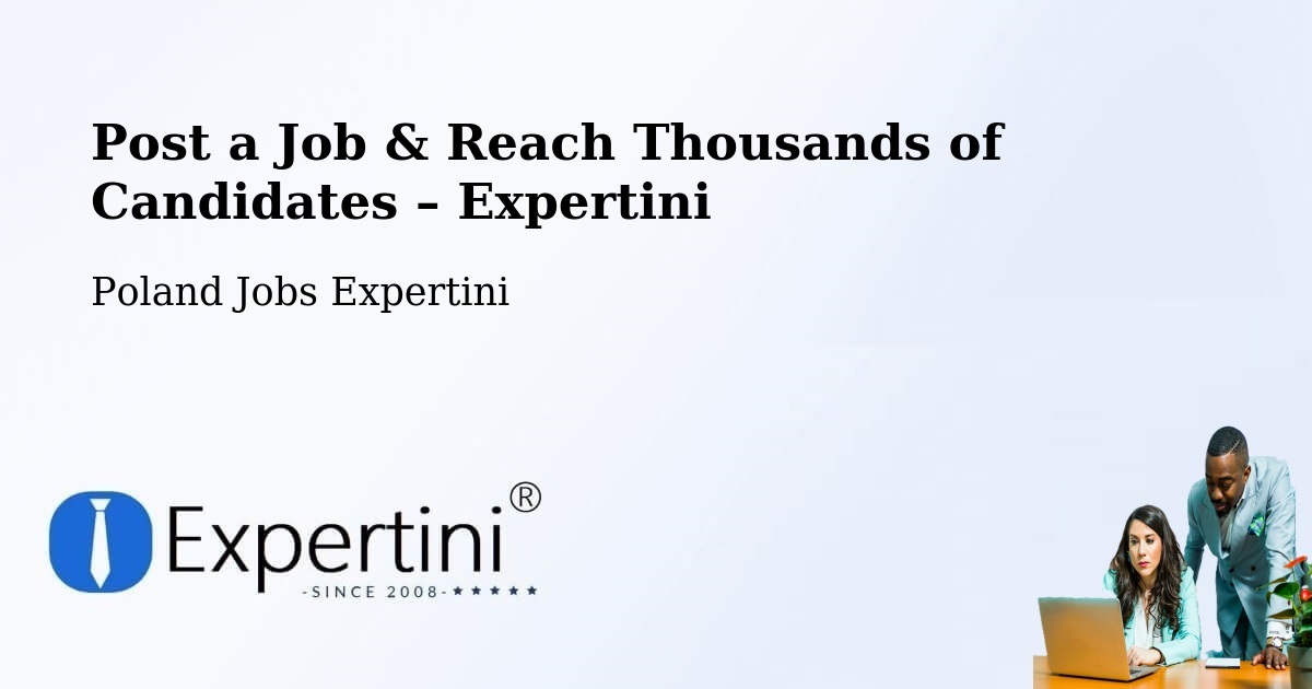 Post a Job in Mieścisko – Hire the Right Talent - Mieścisko, Poland Jobs Expertini