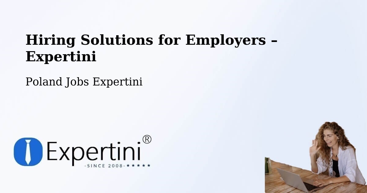 Hiring Solutions for Employers in Mieścisko - Mieścisko, Poland Jobs Expertini